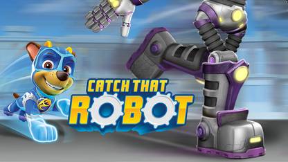 PAW Patrol: Mighty Pups: Catch that Robot